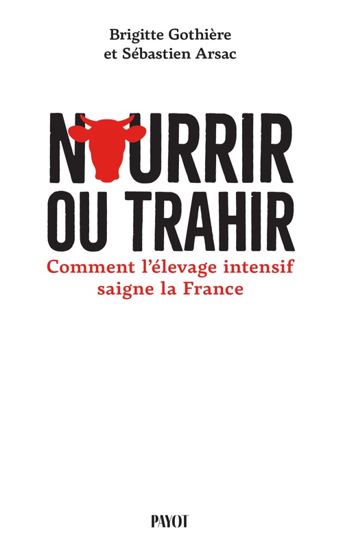 ebook cover of Nourrir ou trahir, by Brigitte Gothière, Sébastien Arsac