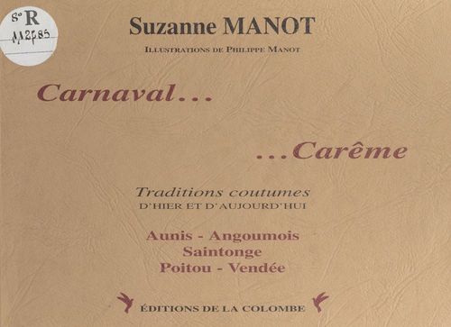 ebook cover of Carnaval... carême : Traditions, coutumes d'hier et d'aujourd'hui, by Suzanne Manot
