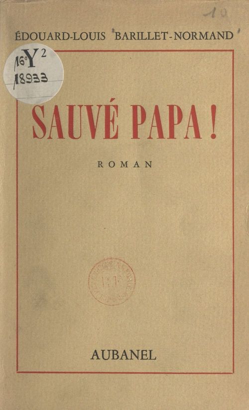 ebook cover of Sauvé Papa !, by Edouard-Louis Barillet-Normand
