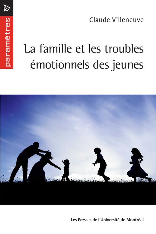 ebook cover of La famille et les troubles émotionnels des jeunes, by Claude Villeneuve