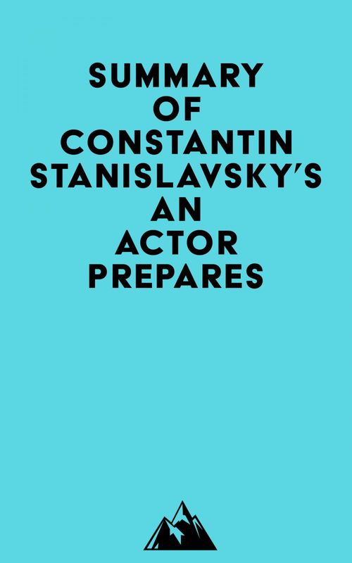 Couverture ebook de Summary of Constantin Stanislavsky's An Actor Prepares, de Everest Media