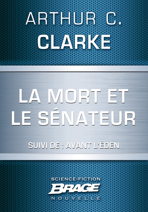ebook cover of La Mort et le sénateur (suivi de) Avant l'Éden, by Arthur C. Clarke