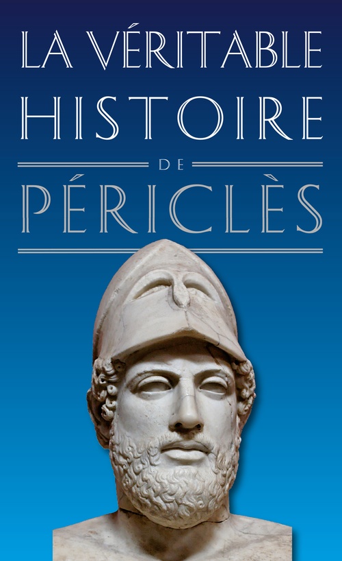 ebook cover of La Véritable Histoire de Périclès, by Jean Malye