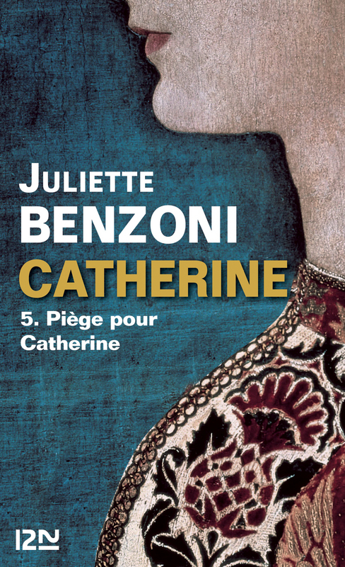 ebook cover of Catherine - tome 5 Piège pour Catherine, by Juliette Benzoni