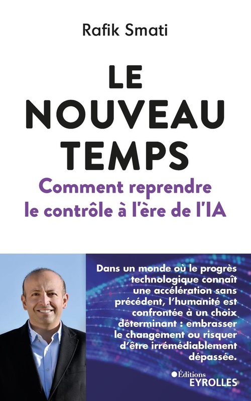 Couverture ebook de Le nouveau temps : comment reprendre le contrôle à l'ère de l'ia, de Rafik Smati