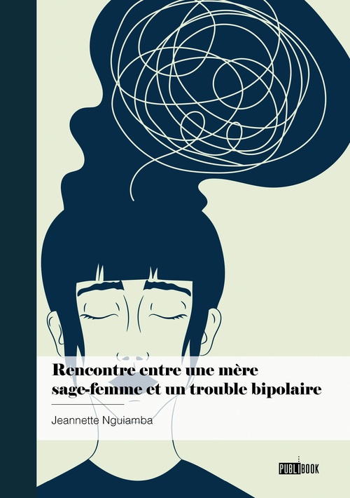 ebook cover of Rencontre entre une mère sage-femme et un trouble bipolaire, by Jeannette Nguiamba