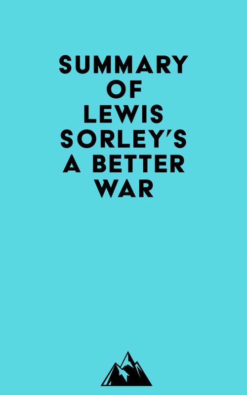 Couverture ebook de Summary of Lewis Sorley's A Better War, de Everest Media