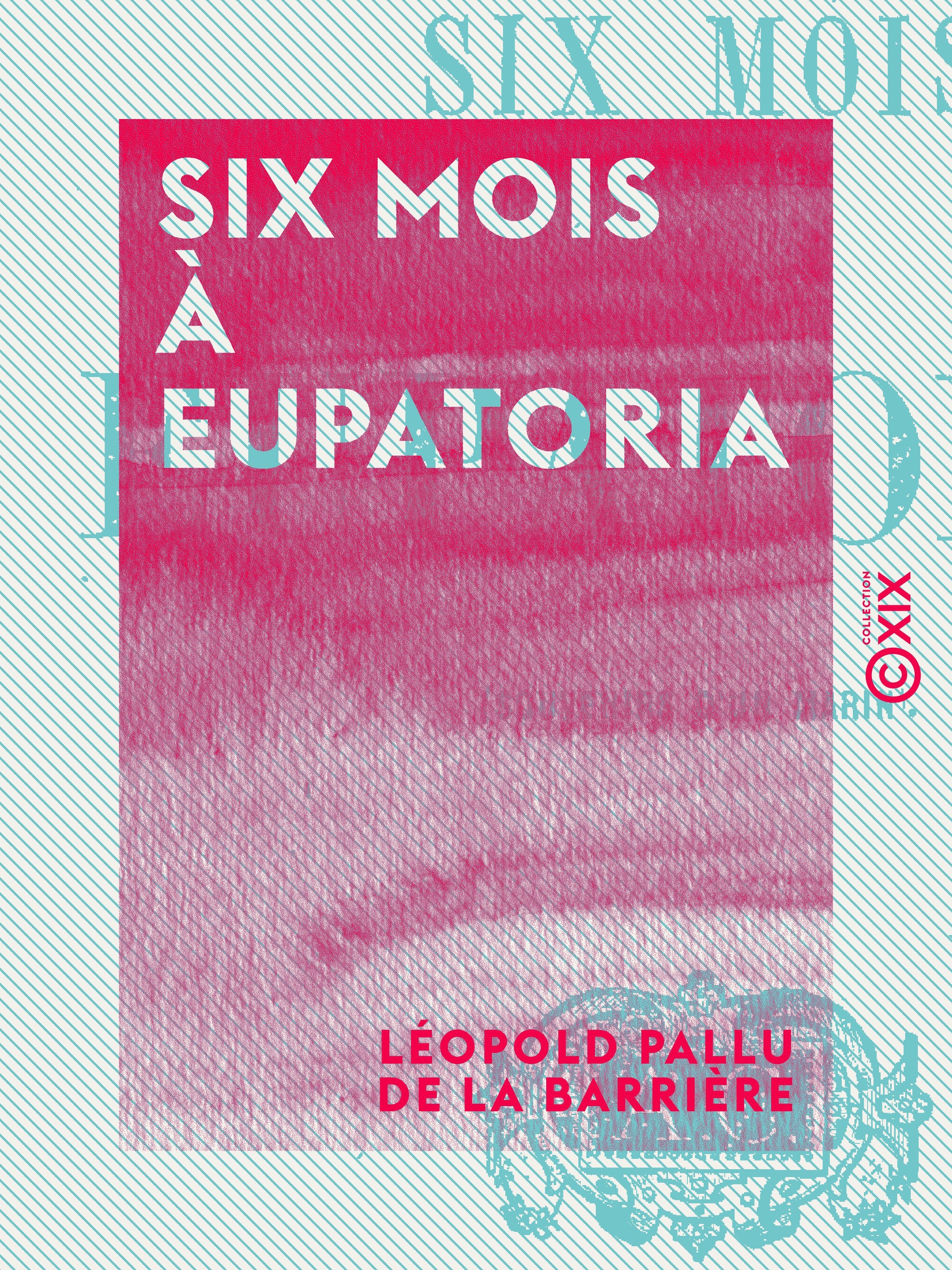 ebook cover of Six mois à Eupatoria, by Leopold Pallu De La Barriere