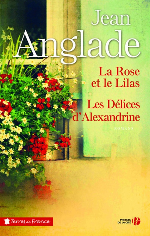 Couverture ebook de La Rose et le lilas - Les Délices d'Alexandrine, de Jean Anglade