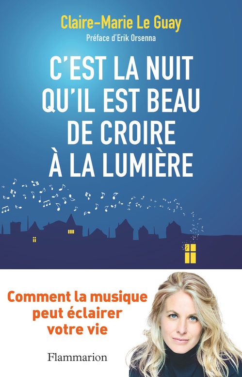 ebook cover of C'est la nuit qu'il est beau de croire à la lumière, by Claire-Marie Le Guay