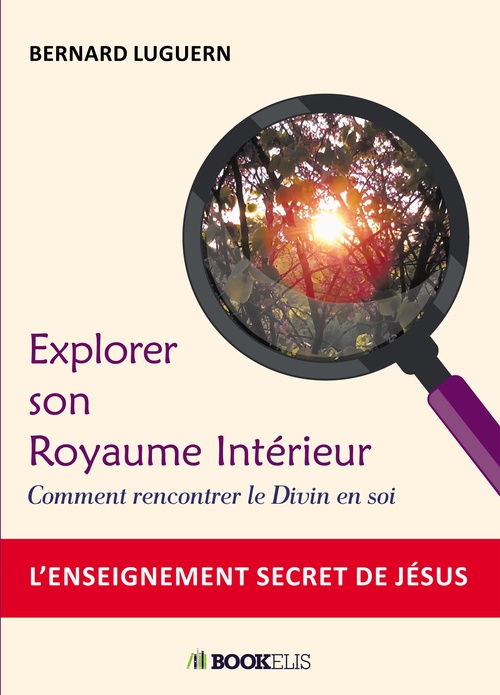 ebook cover of Explorer son Royaume Intérieur, by Bernard Luguern