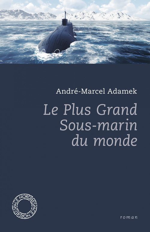 Couverture ebook de Le Plus Grand Sous-marin du monde, de André-marcel Adamek