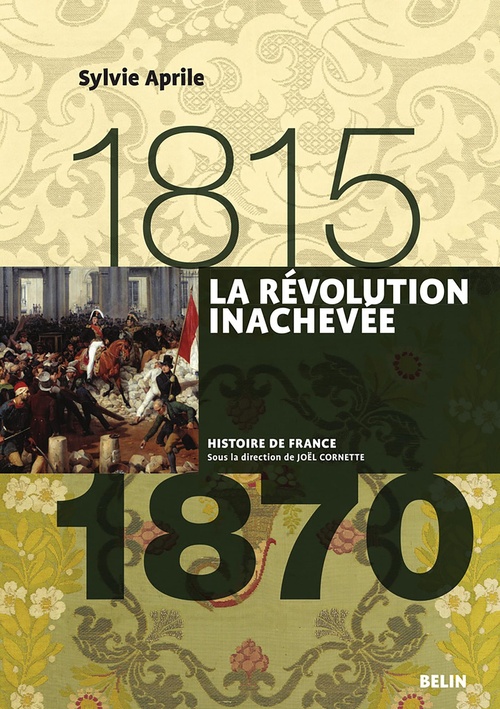 ebook cover of La Révolution inachevée (1815-1870), by Sylvie Aprile