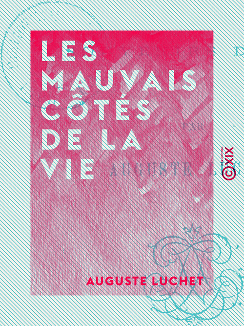 Couverture ebook de Les Mauvais Côtés de la vie - Souvenirs d'exil, de Auguste Luchet