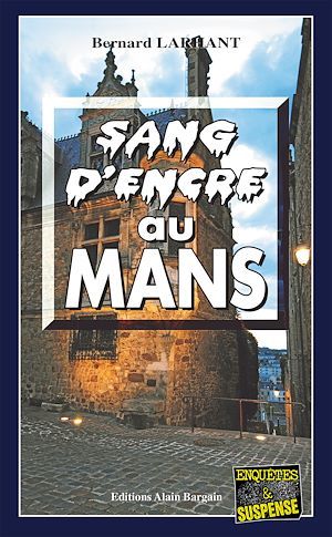 ebook cover of Sang d'encre au Mans, by Bernard Larhant