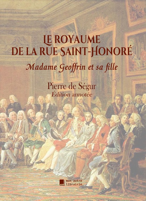 ebook cover of Le royaume de la rue Saint-Honoré, by Pierre De Segur