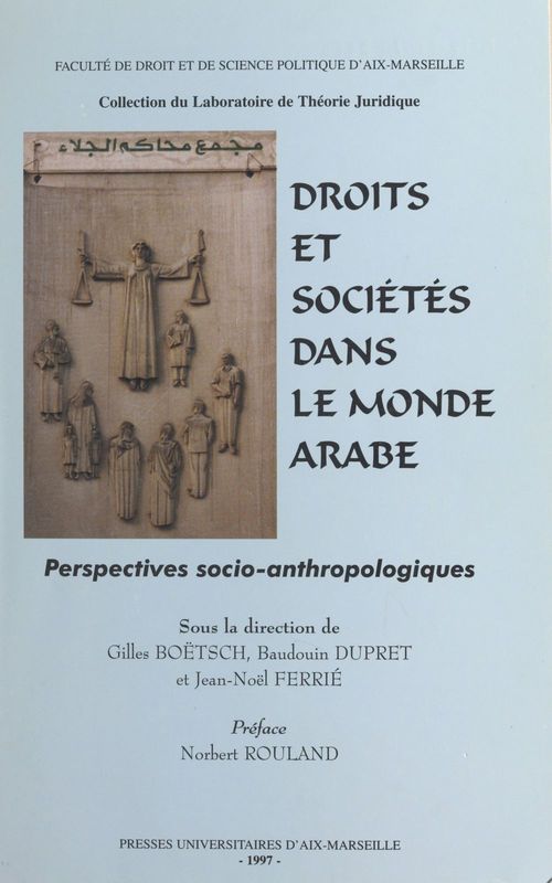 Couverture ebook de Droits et sociétés dans le monde arabe : perspectives socio-anthropologiques, de Gilles Boetsch