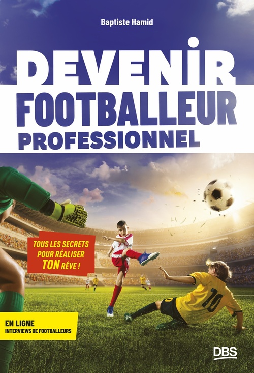 Couverture ebook de Devenir footballeur professionnel, de Baptiste Hamid