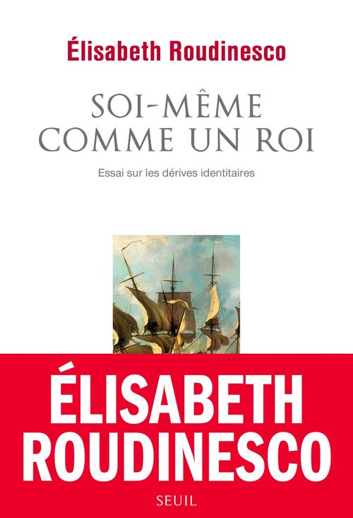 ebook cover of Soi-même comme un roi, by Elisabeth Roudinesco