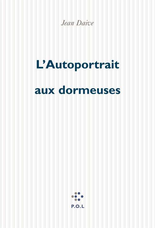 Couverture ebook de L'Autoportrait aux dormeuses, de Jean Daive