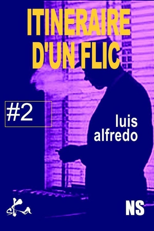 Couverture ebook de Itinéraire d'un flic  - Saison 2 -, de Luis Alfredo