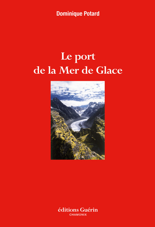 Couverture ebook de Le Port de la Mer de Glace, de Dominique Potard
