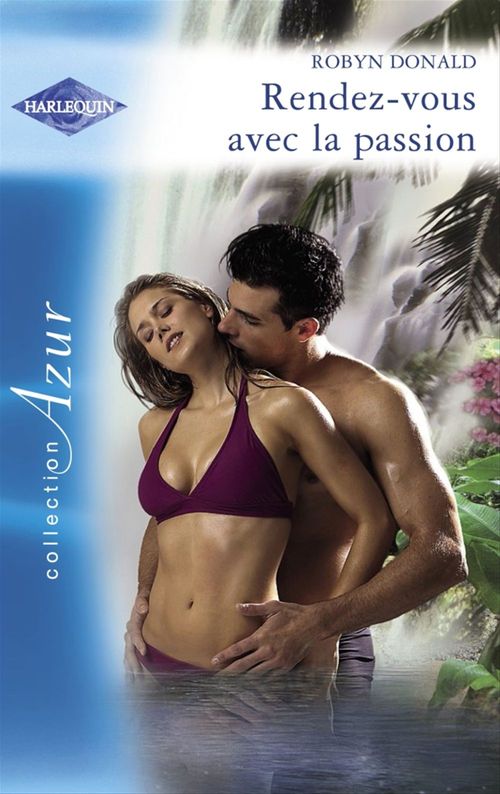 ebook cover of Rendez-vous avec la passion (Harlequin Azur), by Robyn Donald