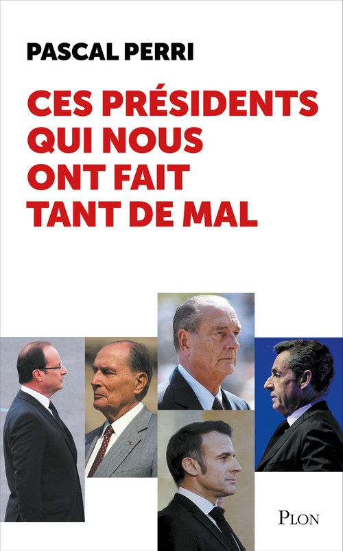 ebook cover of Ces présidents qui nous ont fait tant de mal, by Pascal Perri