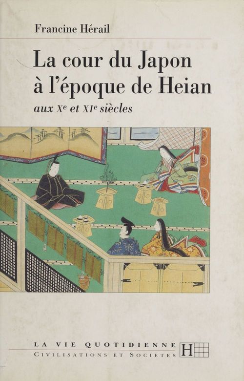 Couverture ebook de La cour du Japon à l'époque de Heian, de Francine Hérail