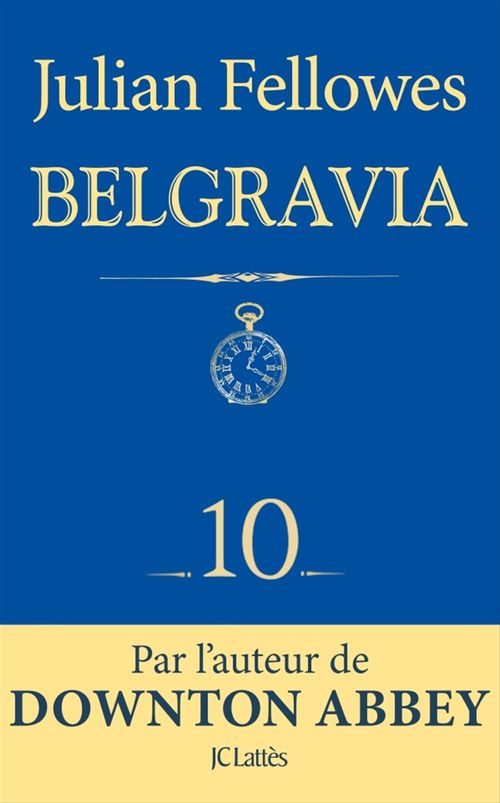 Couverture ebook de Feuilleton Belgravia épisode 10, de Julian Fellowes