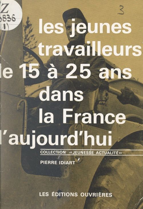 Couverture ebook de Les jeunes travailleurs de 15 à 25 ans dans la France d'aujourd'hui, de Pierre Idiart