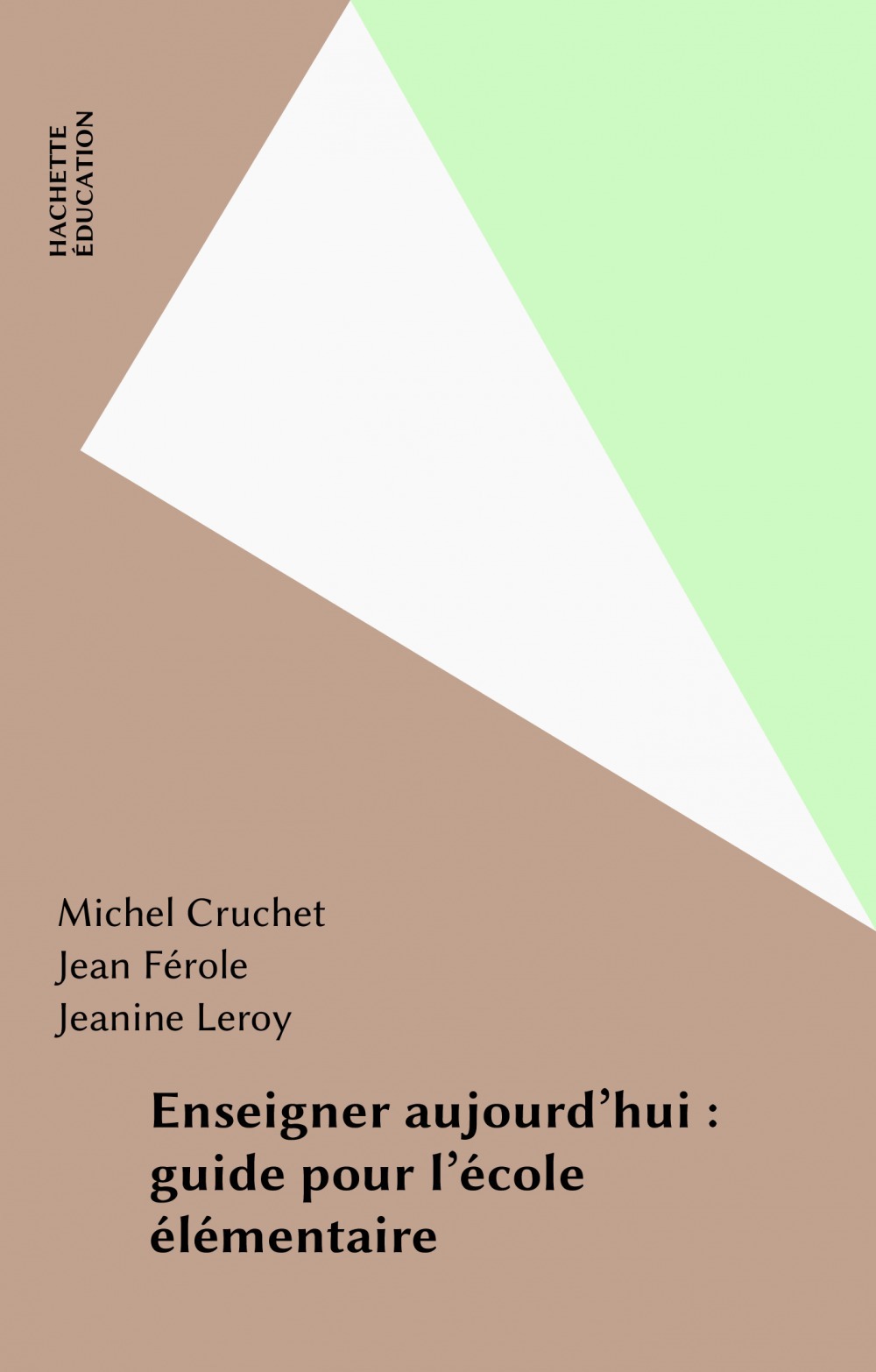 ebook cover of Enseigner aujourd'hui : guide pour l'école élémentaire, by Cruchet