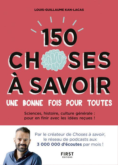 ebook cover of 150 choses à savoir une bonne fois pour toutes - Sciences, histoire, culture générale : pour en fini, by Louis-guillaume Kan-lacas