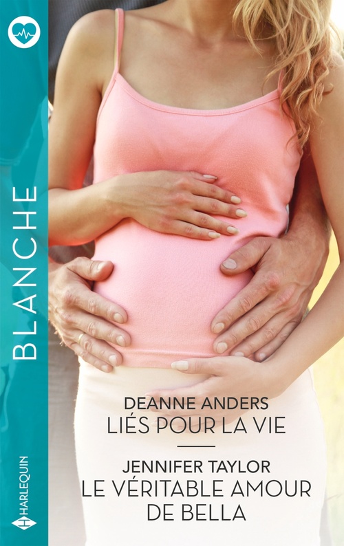 ebook cover of Liés pour la vie - Le véritable amour de Bella, by Deanne Anders, Jennifer Taylor