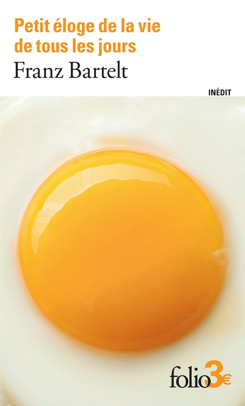 ebook cover of Petit éloge de la vie de tous les jours, by Franz Bartelt