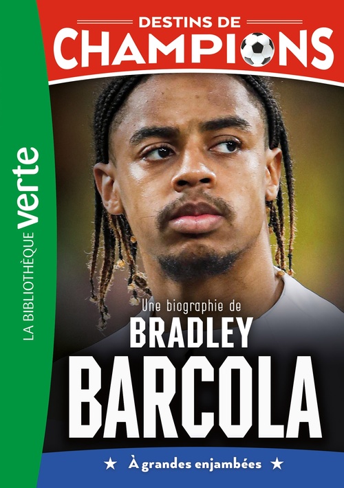 Couverture ebook de Destins de champions, Tome 30 - Une biographie de Bradley Barcola, de Luca Caioli, Cyril Collot