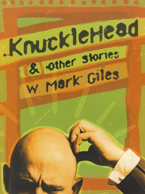 ebook cover of Knucklehead & Other Stories, by W. Mark Giles
