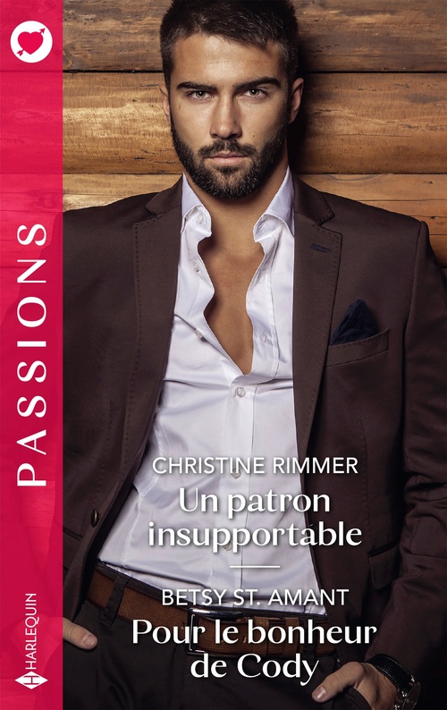 Couverture ebook de Un patron insupportable / Pour le bonheur de Cody, de Christine Rimmer, Betsy St. Amant