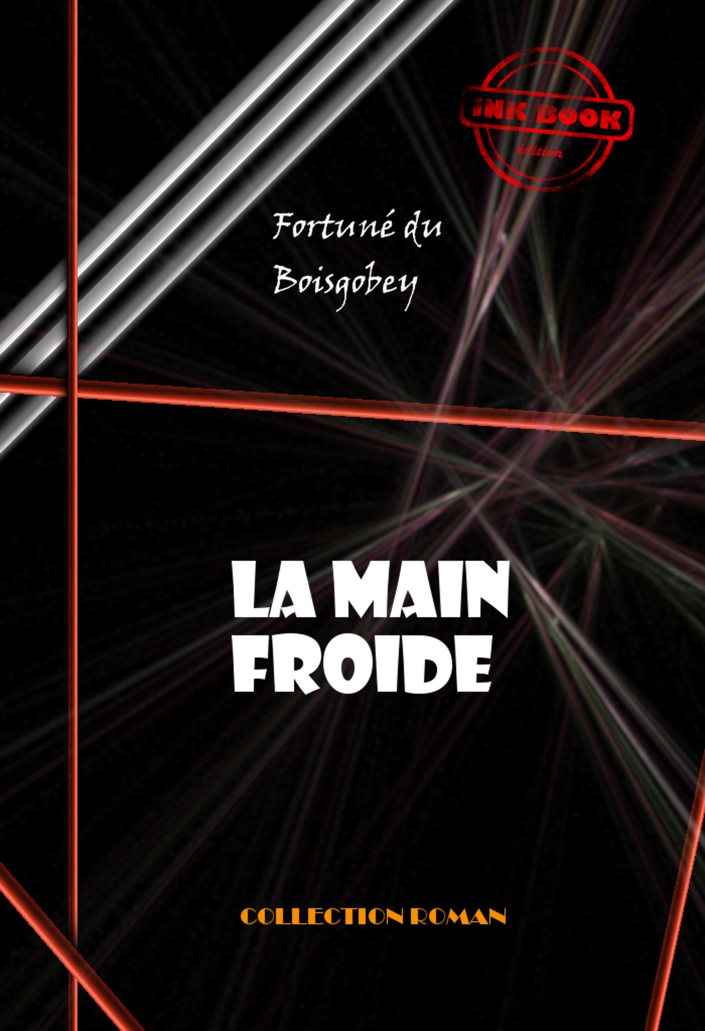 ebook cover of La main froide [édition intégrale revue et mise à jour], by Fortune Du Boisgobey