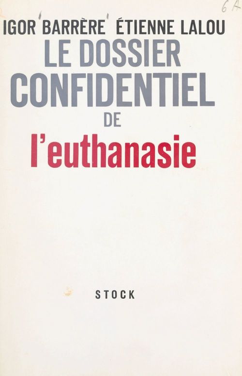 ebook cover of Le dossier confidentiel de l'euthanasie, by Etienne Lalou, Igor Barrere