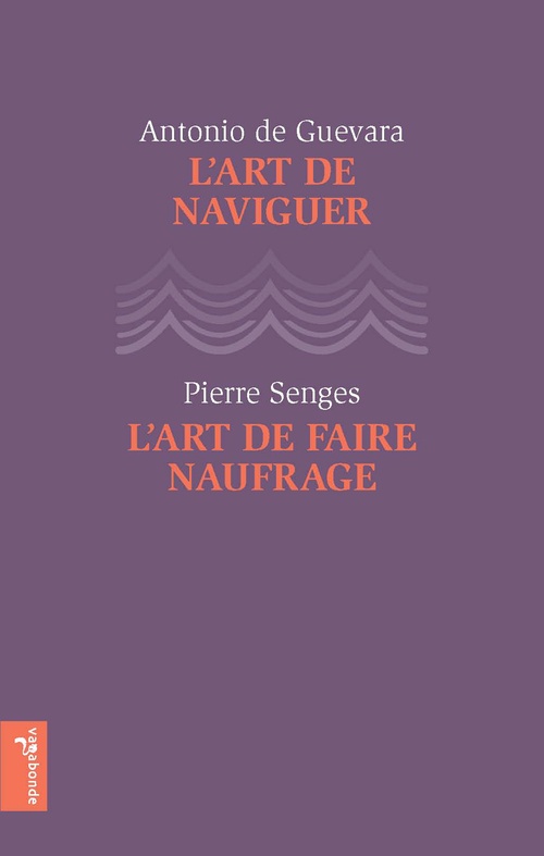 Couverture ebook de L'art de naviguer - L'art de faire naufrage, de Antonio De guevara, Pierre Senges