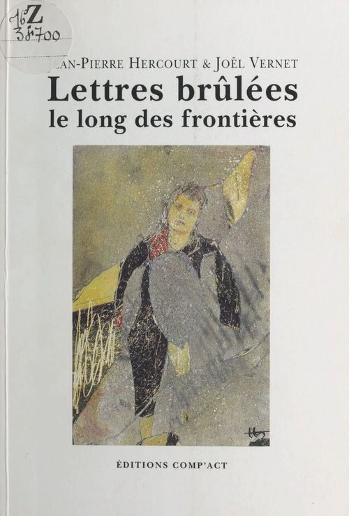 Couverture ebook de Lettres brûlées le long des frontières, de Jean-Pierre Hercourt, Joel Vernet