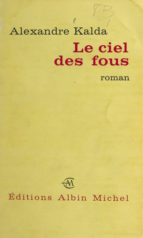 Couverture ebook de Le ciel des fous, de Alexandre Kalda