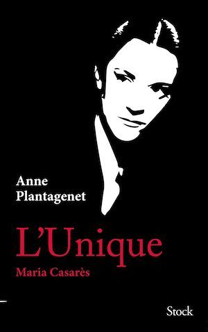 ebook cover of L'Unique. Maria Casarès, by Anne Plantagenet
