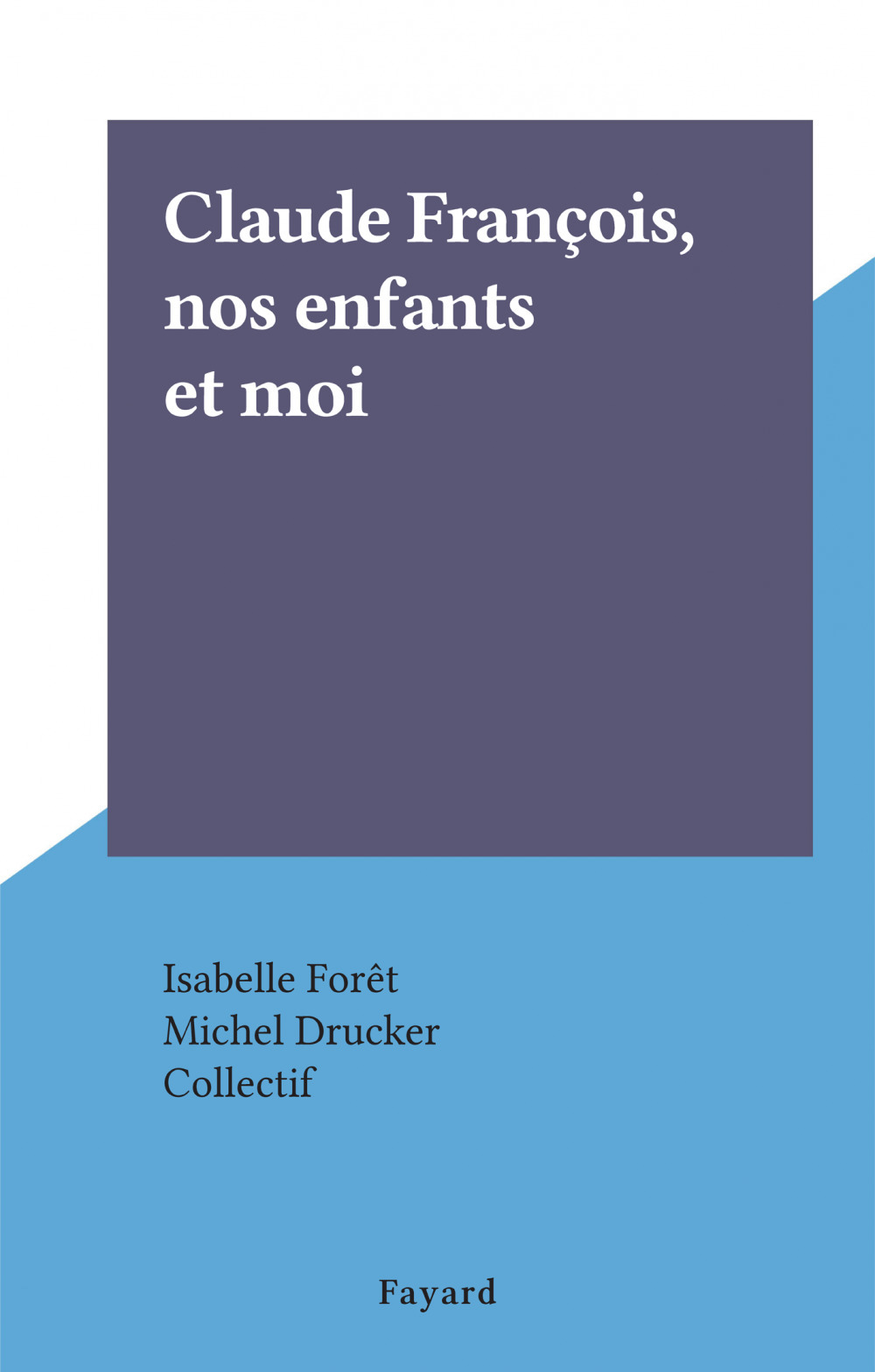 Couverture ebook de Claude François, nos enfants et moi, de Isabelle Foret