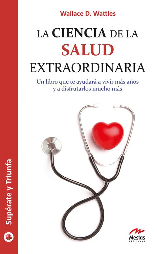 ebook cover of La ciencia de la salud extraordinaria, by Wallace D.Wattles