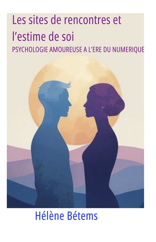 Couverture ebook de Les sites de rencontres et l'estime de soi, de Helene Betems