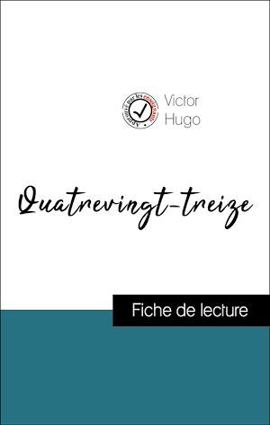 Couverture ebook de Analyse de l'oeuvre : Quatrevingt-treize (résumé et fiche de lecture plébiscités par les enseignants sur fichedelecture.fr), de Victor Hugo