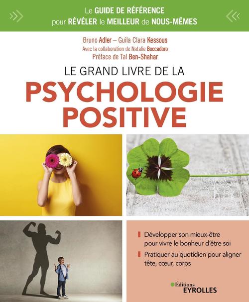 Couverture ebook de Le grand livre de la psychologie positive, de Bruno Adler, Guila clara Kessous