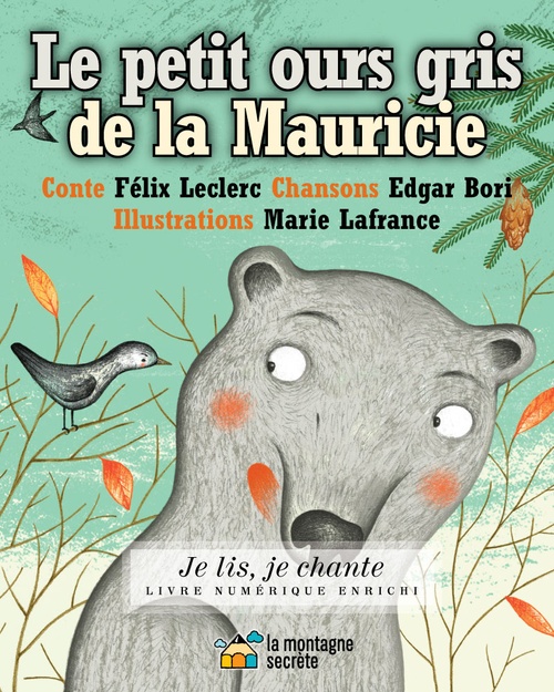 Couverture ebook de Le petit ours gris de la Mauricie (Contenu enrichi), de Félix Leclerc